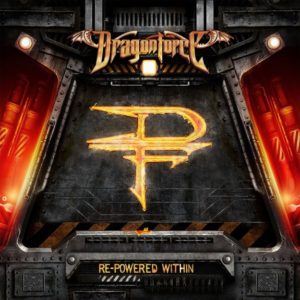 Dragonforce - Re-Powered Within (UK) 2018 - Remixing, Remastering