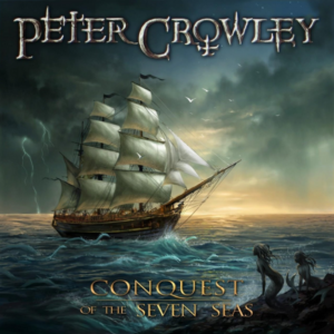 Peter Crowley - Conquest of the Seven Seas (France) 2016 - Mixing, Mastering