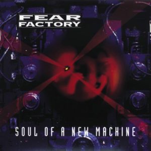Fear Factory - Soul of a New Machine (USA) 2022 - Remaster for Vinyl