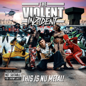 Violent Inzident - This Is NU Metal! (UK) 2022 - Co Production, Mixing, Mastering
